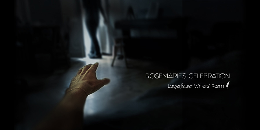 ROSEMARIE’S CELEBRATION – IN DEVELOPMENT